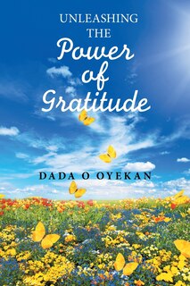 Front cover_Unleashing The Power Of Gratitude