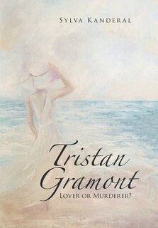 Tristan Gramont: Lover Or Murderer?