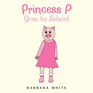 Front cover_Princess P Goes To School