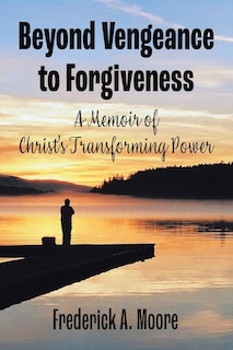 Front cover_Beyond Vengeance to Forgiveness