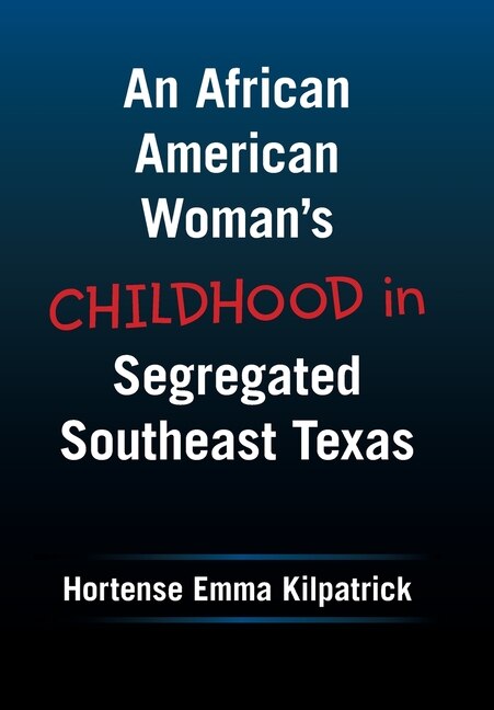 Front cover_An African American Woman's Childhood in Segregated Southeast Texas