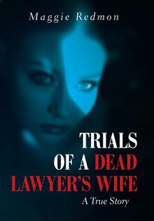 Front cover_Trials Of A Dead Lawyer's Wife