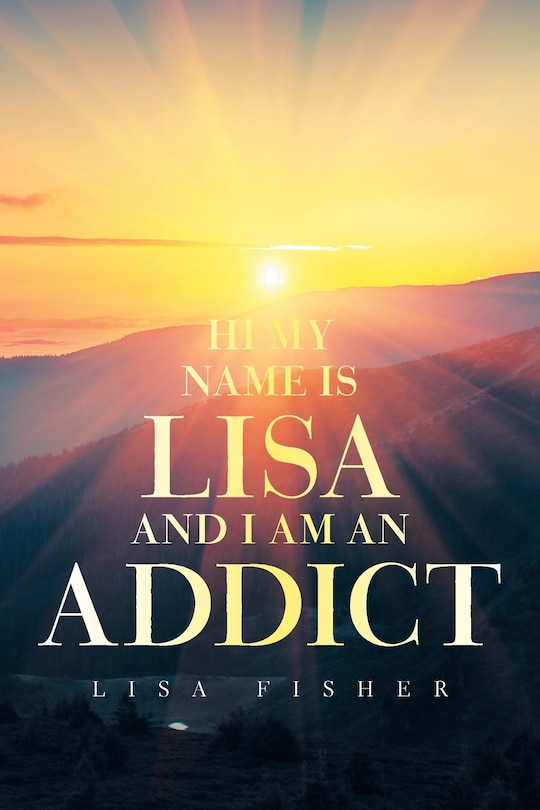 Couverture_Hi My Name Is Lisa And I Am An Addict