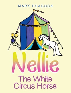 Nellie The White Circus Horse