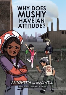 Front cover_Why Does Mushy Have an Attitude?