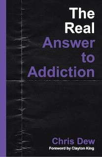 Front cover_The Real Answer to Addiction