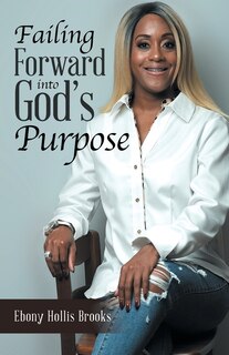 Front cover_Failing Forward Into God's Purpose
