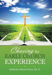 Front cover_Chasing The Early Church Experience
