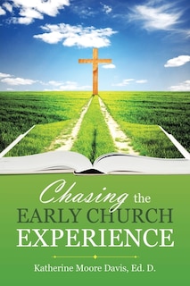 Front cover_Chasing the Early Church Experience