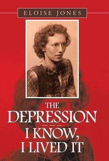 Front cover_The Depression - - - I Know, I Lived It