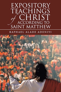 Front cover_Expository Teachings Of Christ According To Saint Matthew