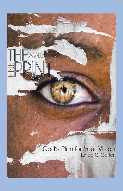 The Small Fine Print: God's Plan For Your Vision