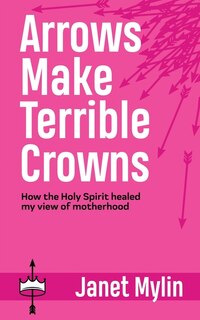 Front cover_Arrows Make Terrible Crowns