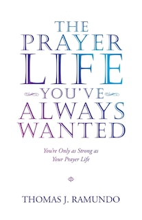 Couverture_The Prayer Life You've Always Wanted