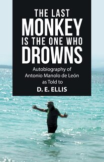 Front cover_The Last Monkey Is The One Who Drowns