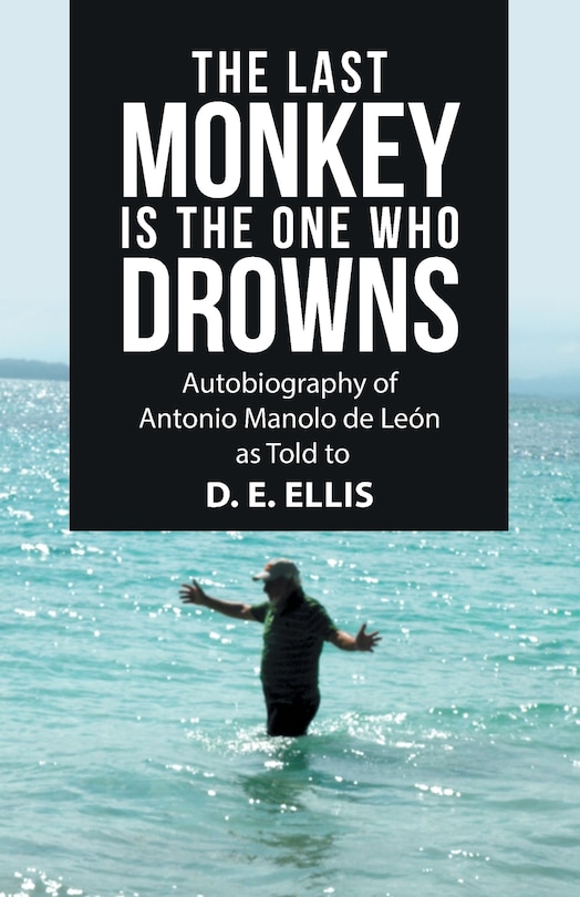 Front cover_The Last Monkey Is The One Who Drowns