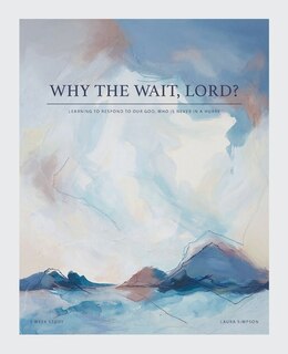 Front cover_Why the Wait, Lord?