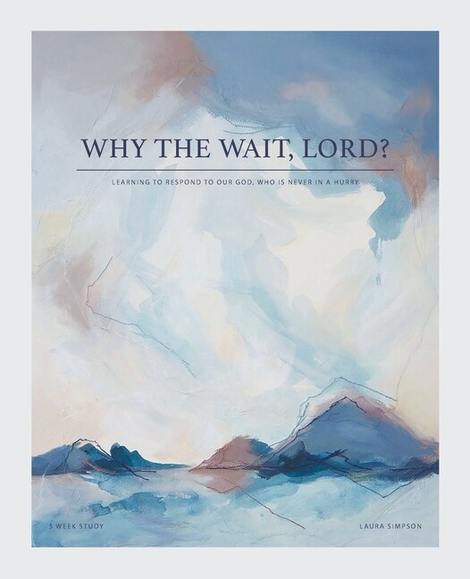 Front cover_Why the Wait, Lord?