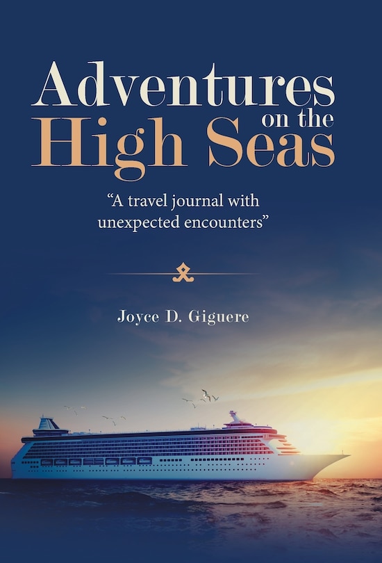 Adventures on the High Seas: A Travel Journal with Unexpected Encounters