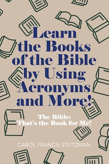 Front cover_Learn the Books of the Bible by Using Acronyms and More!