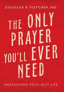 Front cover_The Only Prayer You'll Ever Need