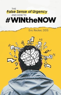 Couverture_The False Sense Of Urgency And How To #winthenow