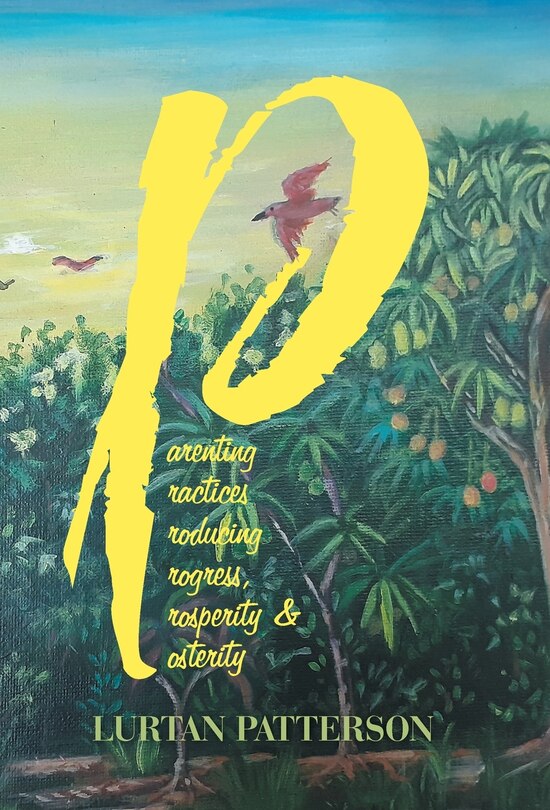 Couverture_Parenting Practices Producing Progress, Prosperity & Posterity
