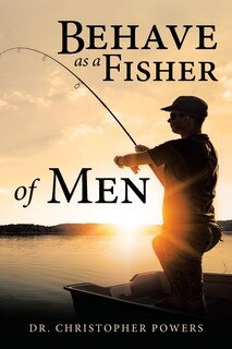 Front cover_Behave As A Fisher Of Men