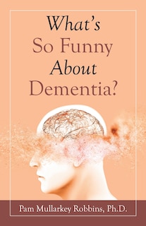 Couverture_What's so Funny About Dementia?
