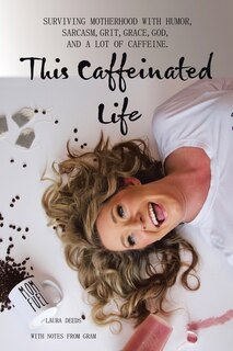 Front cover_This Caffeinated Life