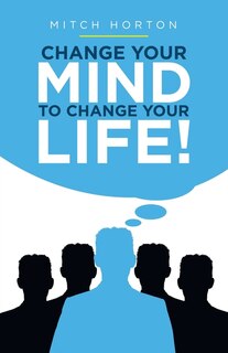 Front cover_Change Your Mind to Change Your Life!