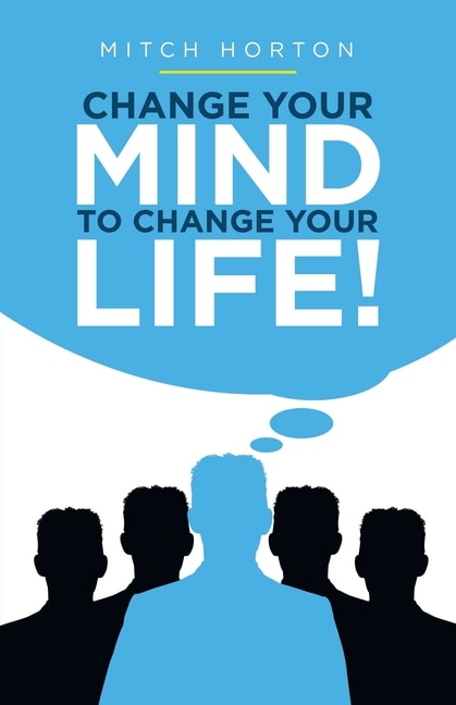 Front cover_Change Your Mind to Change Your Life!