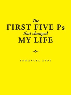 Front cover_The First Five Ps That Changed My Life