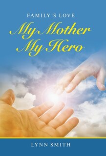 Front cover_My Mother My Hero