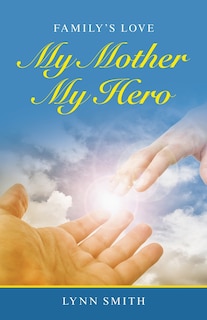 Front cover_My Mother My Hero