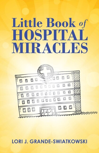 Couverture_Little Book of Hospital Miracles