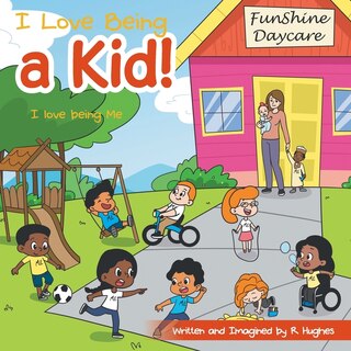 Front cover_I Love Being a Kid!