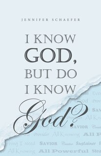 Front cover_I Know God, but Do I Know God?