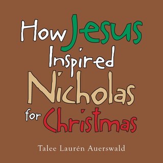 Front cover_How Jesus Inspired Nicholas for Christmas