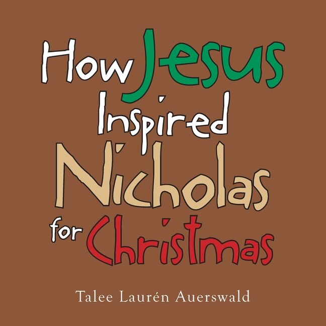 Front cover_How Jesus Inspired Nicholas for Christmas