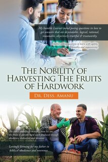 Front cover_The Nobility of Harvesting the Fruits of Hard Work