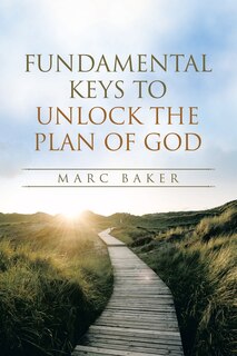 Front cover_Fundamental Keys to Unlock the Plan of God