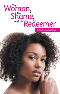 Front cover_The Woman, Her Shame, and Her Redeemer