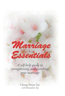 Marriage Essentials: A Self-Help Guide to Strengthening and Enriching Your Marriage