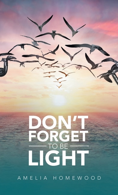 Front cover_Don't Forget to Be Light