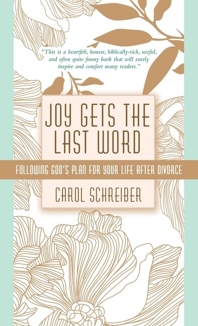 Joy Gets the Last Word: Following God's Plan for Your Life After Divorce