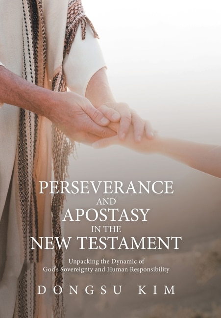 Front cover_Perseverance and Apostasy in the New Testament