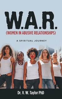Front cover_W.A.R. (Women in Abusive Relationships)