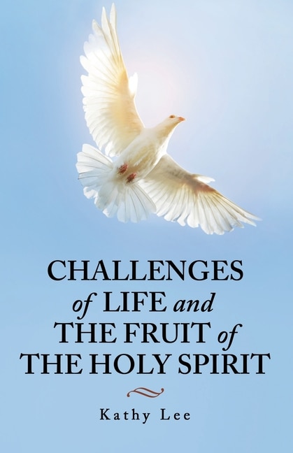 Front cover_Challenges of Life and the Fruit of the Holy Spirit