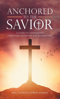 Front cover_Anchored to the Savior